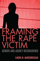 cover of Framing the Rape Victim: Gender and Agency Reconsidered