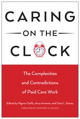 cover of Caring on the Clock: The Complexities and Contradictions of Paid Care Work