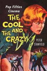 cover of The Cool and the Crazy: Pop Fifties Cinema
