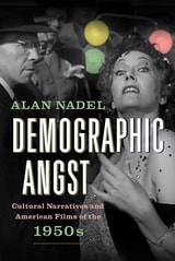 cover of Demographic Angst: Cultural Narratives and American Films of the 1950s