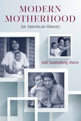 cover of Modern Motherhood: An American History
