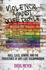 cover of Violence against Queer People: Race, Class, Gender, and the Persistence of Anti-LGBT Discrimination