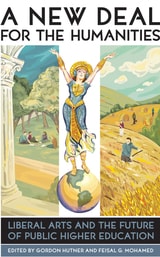 cover of A New Deal for the Humanities: Liberal Arts and the Future of Public Higher Education