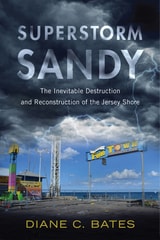 cover of Superstorm Sandy: The Inevitable Destruction and Reconstruction of the Jersey Shore