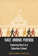 cover of Race among Friends: Exploring Race at a Suburban School