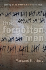 cover of The Forgotten Men: Serving a Life without Parole Sentence