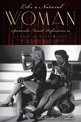 cover of Like a Natural Woman: Spectacular Female Performance in Classical Hollywood