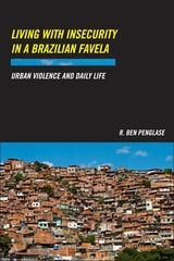 cover of Living with Insecurity in a Brazilian Favela: Urban Violence and Daily Life