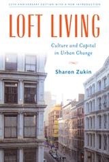 cover of Loft Living: Culture and Capital in Urban Change