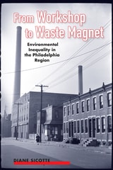 cover of From Workshop to Waste Magnet: Environmental Inequality in the Philadelphia Region