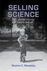 cover of Selling Science: Polio and the Promise of Gamma Globulin