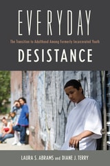 cover of Everyday Desistance: The Transition to Adulthood Among Formerly Incarcerated Youth