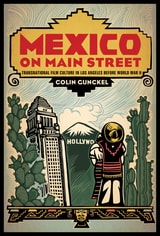 cover of Mexico on Main Street: Transnational Film Culture in Los Angeles before World War II