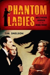 cover of Phantom Ladies: Hollywood Horror and the Home Front