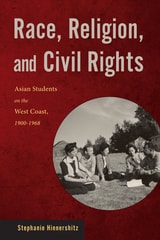 cover of Race, Religion, and Civil Rights: Asian Students on the West Coast, 1900-1968