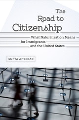 cover of The Road to Citizenship: What Naturalization Means for Immigrants and the United States