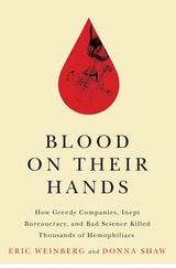 cover of Blood on Their Hands: How Greedy Companies, Inept Bureaucracy, and Bad Science Killed Thousands of Hemophiliacs