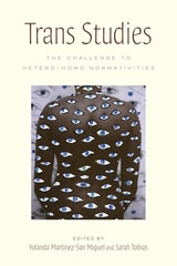 cover of Trans Studies: The Challenge to Hetero/Homo Normativities