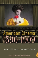 cover of American Cinema 1890-1909: Themes and Variations