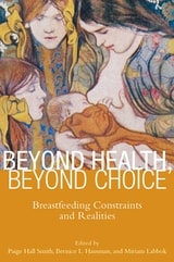 cover of Beyond Health, Beyond Choice: Breastfeeding Constraints and Realities