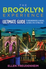 cover of The Brooklyn Experience: The Ultimate Guide to Neighborhoods & Noshes, Culture & the Cutting Edge