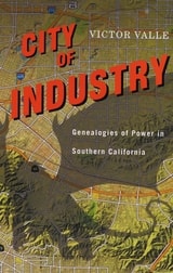 cover of City of Industry: Genealogies of Power in Southern California