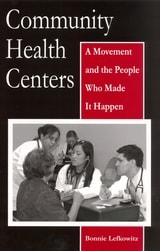 cover of Community Health Centers: A Movement and the People Who Made It Happen