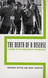 cover of The Death of a Disease: A History of the Eradication of Poliomyelitis