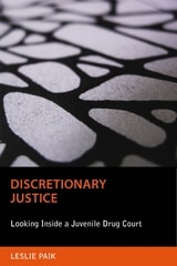 cover of Discretionary Justice: Looking Inside a Juvenile Drug Court