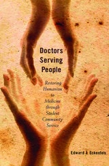 cover of Doctors Serving People: Restoring Humanism to Medicine through Student Community Service