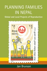 cover of Planning Families in Nepal: Global and Local Projects of Reproduction