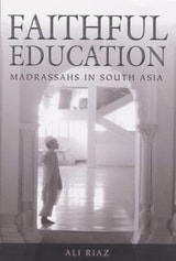cover of Faithful Education: Madrassahs in South Asia