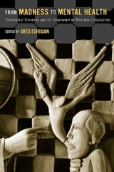 cover of From Madness to Mental Health: Psychiatric Disorder and Its Treatment in Western Civilization