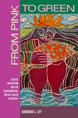 cover of From Pink to Green: Disease Prevention and the Environmental Breast Cancer Movement
