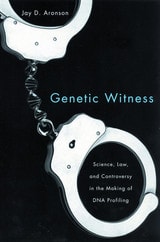 cover of Genetic Witness: Science, Law, and Controversy in the Making of DNA Profiling
