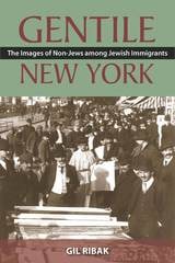 cover of Gentile New York: The Images of Non-Jews among Jewish Immigrants