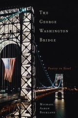 cover of The George Washington Bridge: Poetry in Steel