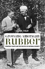 cover of Growing American Rubber: Strategic Plants and the Politics of National Security