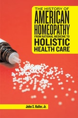 cover of The History of American Homeopathy: From Rational Medicine to Holistic Health Care