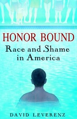 cover of Honor Bound: Race and Shame in America