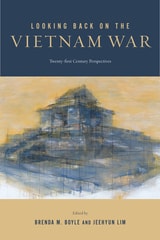 cover of Looking Back on the Vietnam War: Twenty-first-Century Perspectives