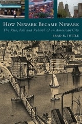 cover of How Newark Became Newark: The Rise, Fall, and Rebirth of an American City