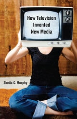 cover of How Television Invented New Media