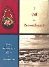 cover of I Call to Remembrance: Toyo Suyemoto's Years of Internment