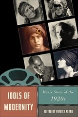 cover of Idols of Modernity: Movie Stars of the 1920s