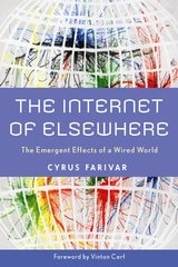 cover of The Internet of Elsewhere: The Emergent Effects of a Wired World