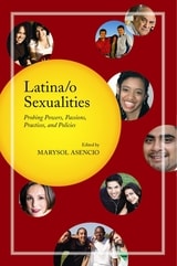 cover of Latina/o Sexualities: Probing Powers, Passions, Practices, and Policies