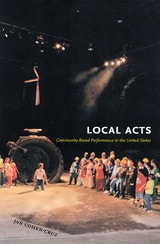 cover of Local Acts: Community-Based Performance in the United States