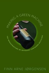 cover of Making a Green Machine: The Infrastructure of Beverage Container Recycling