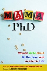cover of Mama, PhD: Women Write about Motherhood and Academic Life